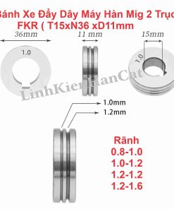 Bánh Xe Đẩy Dây Máy Hàn Mig 2 Trục FKR ( T15xN36 xD11mm )