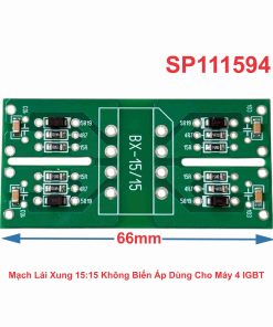 Mạch Lái Xung 15:15 Không Biến Áp Dùng Cho Máy 4 IGBT