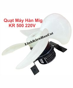 Quạt Máy Hàn MIG KR 500 220V