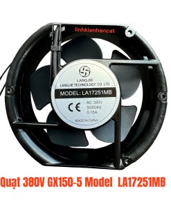 Quạt 380V GX150-5 Model LA17251MB