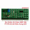 Bo Khiển 30 Chân IGBT Mã PT-PK-03-A0 Kiểu Xung 24V