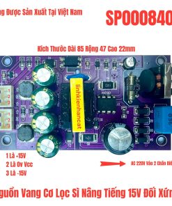 Nguồn Vang Cơ Lọc Sì Nâng Tiếng 15V Đối Xứng