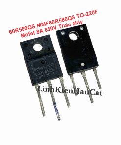 60R580QS MMF60R580QS TO-220F Mofet 8A 650V Tháo Máy
