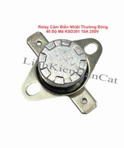 Relay Cảm Biến Nhiệt Thường Đóng 40 Độ Mã KSD301 10A 250V