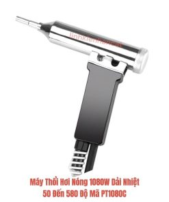 Máy Thổi Hơi Nóng 1080W Dải Nhiệt 50 Đến 580 Độ Mã PT1080C