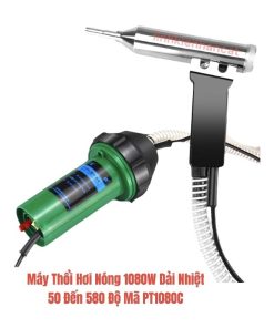 Máy Thổi Hơi Nóng 1080W Dải Nhiệt 50 Đến 580 Độ Mã PT1080C