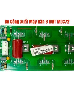 Bo Công Xuất Máy Hàn 6 IGBT MD372