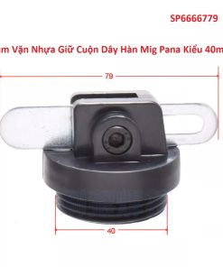 Núm Vặn Nhựa Giữ Cuộn Dây Hàn Mig Pana Kiểu 40mm
