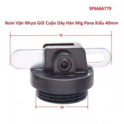 Núm Vặn Nhựa Giữ Cuộn Dây Hàn Mig Pana Kiểu 40mm
