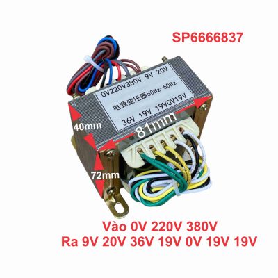 Biến Áp Nguồn Vào 0V 220V 380V Ra 9V 20V 36V 19V 0V 19V 19V