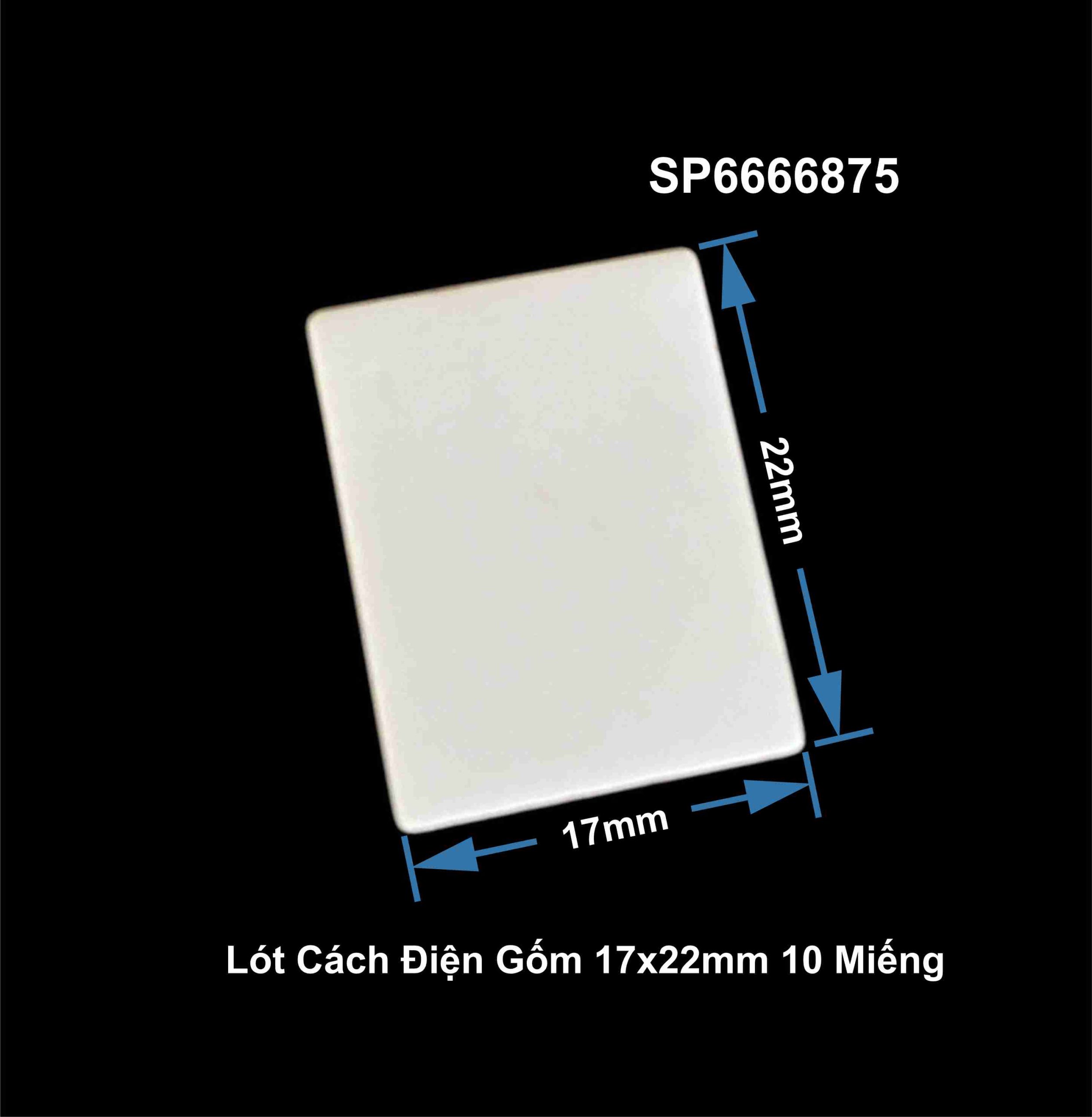 Lót Cách Điện Gốm 17x22mm 10 Miếng