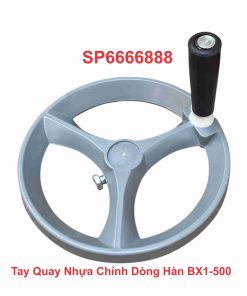 Tay Quay Nhựa Chỉnh Dòng Hàn BX1-500