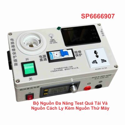 Bộ Nguồn Đa Năng Test Quá Tải Và Nguồn Cách Ly Kèm Nguồn Thử Máy