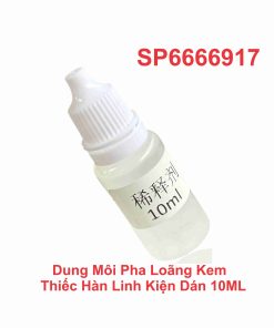 Dung Môi Pha Loãng Kem Thiếc Hàn Linh Kiện Dán 10ML
